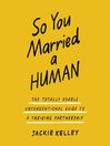 So You Married a Human